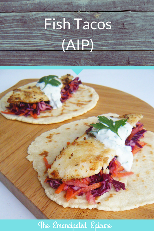 Fish Tacos on grain free tortillas, with cilantro lime cream and cabbage slaw. AIP. Paleo Autoimmune Protocol recipe. 